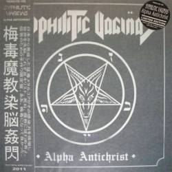 Syphilitic Vaginas : Alpha Antichrist